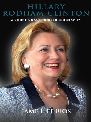 cover image of Hillary Rodham Clinton a Short Unauthorized Biography